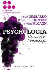 Okładka książki Psychologia. Kluczowe koncepcje. Tom 5. Człowiek i jego środowisko Robert L. Johnson, Vivian McCann, Philip G. Zimbardo