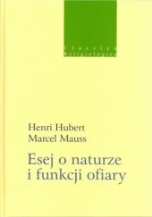 Okładka książki Esej o naturze i funkcji ofiary Henri Hubert, Marcel Mauss