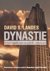 Okładka książki Dynastie. Wzloty i upadki największych firm rodzinnych David S. Landes