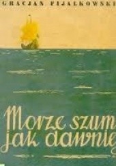 Okładka książki Morze szumi jak dawniej Gracjan Bojar-Fijałkowski