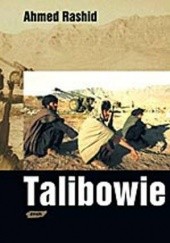 Okładka książki Talibowie: Wojujący islam, ropa naftowa i fundamentalizm w środkowej Azji Ahmed Rashid