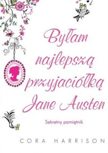 Okładki książek z cyklu Byłam najlepszą przyjaciółką Jane Austen