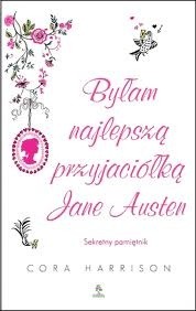Okładki książek z cyklu Byłam najlepszą przyjaciółką Jane Austen