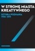 Okładka książki W stronę miasta kreatywnego. Sztuka Poznania 1986-2011. Wojciech Makowiecki