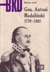 Okładka książki Gen. Antoni Madaliński 1739-1805