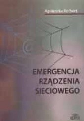 Okładka książki Emergencja rządzenia sieciowego Agnieszka Rothert