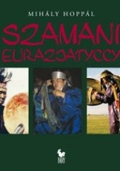 Okładka książki Szamani eurazjatyccy Mihaly Hoppal