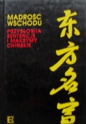 Okładka książki Mądrość Wschodu. Przysłowia, sentencje i maksymy chińskie Waldemar Księżopolski