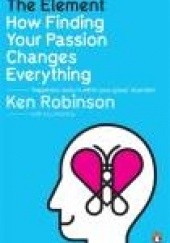 Okładka książki The Element. How Finding Your Passion Changes Everything Ken Robinson