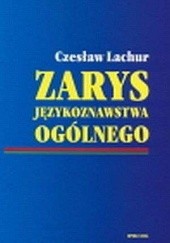 Okładka książki Zarys językoznawstwa ogólnego Czesław Lachur