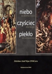 Okładka książki Niebo, czyściec, piekło Zdzisław Józef Kijas OFMConv