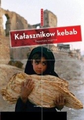 Okładka książki Kałasznikow Kebab. Reportaże wojenne Anna Badkhen