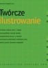 Okładka książki Twórcze ilustrowanie Lawrence Zeegen