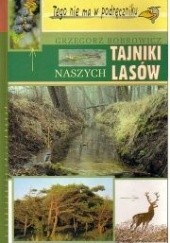 Okładka książki Tajniki naszych lasów Grzegorz Bobrowicz