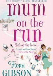 Okładka książki Mum on the Run Fiona Gibson