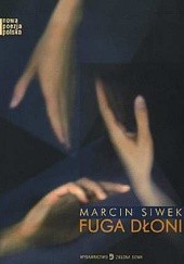 Okładka książki Fuga dłoni Marcin Siwek