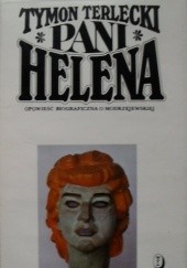 Okładka książki Pani Helena. Opowieść biograficzna o Modrzejewskiej. Tymon Terlecki