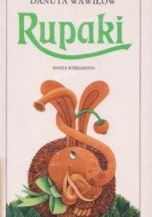 Okładka książki Rupaki Elżbieta Gaudasińska-Borowska, Danuta Wawiłow