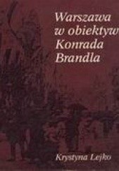 Okładka książki Warszawa w obiektywie Konrada Brandla Krystyna Lejko