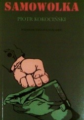 Okładka książki Samowolka Piotr Kokociński