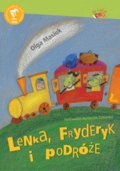 Okładka książki Lenka, Fryderyk i podróże Olga Masiuk, Agnieszka Żelewska