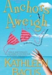 Okładka książki Anchors Aweigh Kathleen Bacus
