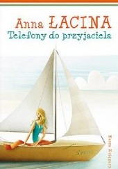 Okładka książki Telefony do przyjaciela Anna Zgierun-Łacina