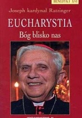 Okładka książki Eucharystia. Bóg blisko nas Benedykt XVI