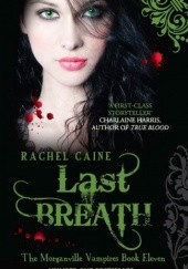 Okładka książki The Morganville Vampires 11: Last Breath Rachel Caine