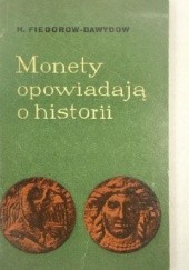 Okładka książki Monety opowiadają o historii German Fiedorow-Dawydow