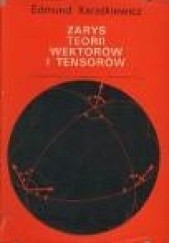 Okładka książki Zarys teorii wektorów i tensorów Edmund Karaśkiewicz