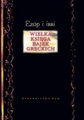 Okładka książki Wielka księga bajek greckich. Ezop i inni Ezop, Michał Wojciechowski