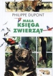 Okładka książki Mała księga zwierząt Philippe Dupont