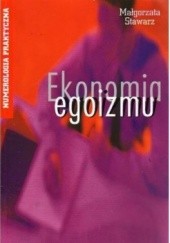 Okładka książki Ekonomia egoizmu Małgorzata Stawarz