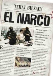 Okładka książki El Narco. Narkotykowy zamach stanu w Meksyku Ioan Grillo