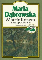 Okładka książki Marcin Kozera i inne opowiadania Maria Dąbrowska