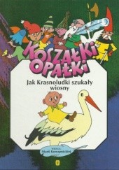 Okładka książki Koszałki Opałki. Jak Krasnoludki szukały wiosny Maria Konopnicka