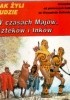Okładka książki W czasach Majów, Azteków i Inków Louis-Rene Nougier