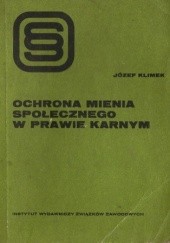 Okładka książki Ochrona mienia społecznego w prawie karnym Józef Klimek