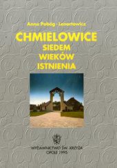Okładka książki Chmielowice - siedem wieków istnienia Anna Pobóg-Lenartowicz