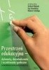 Okładka książki Przestrzeń edukacyjna – dylematy, doświadczenia i oczekiwania społeczne Ewa Kowalska,&nbsp;Stefania Walasek