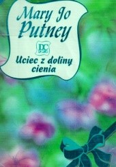 Okładka książki Uciec z doliny cienia Mary Jo Putney