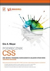 Okładka książki Podręcznik CSS. Eric Meyer o tworzeniu nowoczesnych układów stron WWW. Smashing Magazine Eric A. Meyer