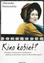 Kino kobiet? Pomiędzy romantyzmem a feminizmem - adaptacje powieści Jane Austen lat dziewięćdziesiątych