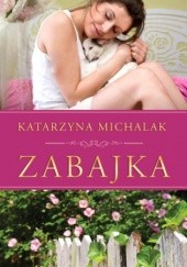 Okładka książki Zabajka Katarzyna Michalak