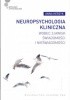 Okładka książki Neuropsychologia kliniczna wobec zjawisk świadomości i nieświadomości Anna Herzyk