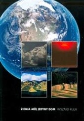 Okładka książki Ziemia mój jedyny dom Ryszard Kulik