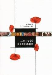 Okładka książki Miłość pozostaje Marek Dziewiecki