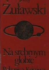 Okładka książki Na srebrnym globie. Rękopis z Księżyca Jerzy Żuławski
