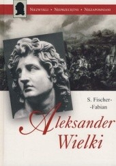 Okładka książki Aleksander Wielki Siegfried Fisher-Fabian